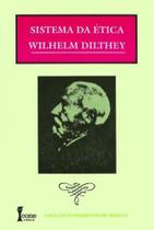 Sistema da Ética - Coleção Fundamentos de Direito 2ª Ed. - Wilhelm Dilthey