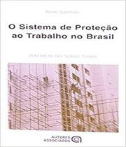 Sistema de protecao ao trabalho no brasil, o - AUTORES ASSOCIADOS