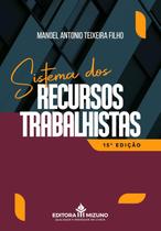 Sistema dos Recursos Trabalhistas Sistema dos Recursos Trabalhistas