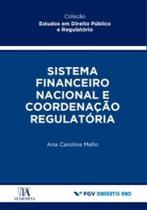 Sistema financeiro nacional e coordenação regulatória - ALMEDINA