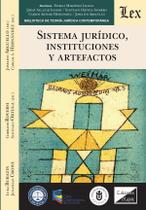 Sistema jurídico, instituciones y artefactos