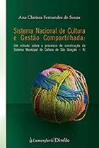 Sistema Nacional de Cultura e Gestão Compartilhada - Lumen Juris Sistema Nacional de Cultura e Gestão Compartilhada - Lumen Juris