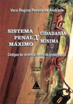 Sistema Penal Maximo - Cidadania Minima - 2ª Ed - LIVRARIA DO ADVOGADO