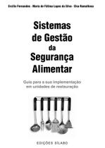 Sistemas de Gestão da Segurança Alimentar - Guia Para A Sua Implementação em Unidades de Restauração Sistemas de Gestão da Segurança Alimentar - Guia Para A Sua Implementação em Unidades de Restauração