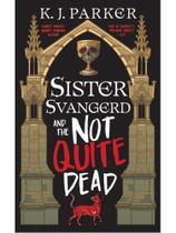 Sister svangerd and the not quite dead Sister svangerd and the not quite dead