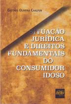 Situação Juridica e Direitos Fundamentais do Consumidor Idoso