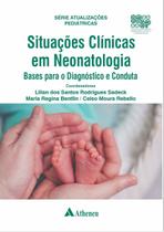 Situações clínicas em neonatologia bases para o diagnóstico e conduta - ATHENEU RIO EDITORA
