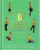 Six Minute Morning Core Training - Parragon