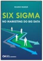 Six Sigma no Marketing do Big Data
