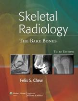 Skeletal Radiology - The Bare Bones - Lippincott Williams & Wilkins