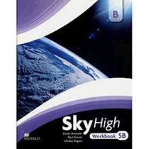 Sky high workbook 5b - MACMILLAN