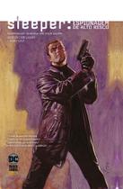 Sleeper: Espionagem De Alto Risco Vol. 1 - Edição De Luxo