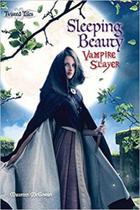 Sleeping Beauty: Vampire Slayer Sleeping Beauty: Vampire Slayer