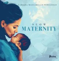 Slow Maternity Slow Maternity