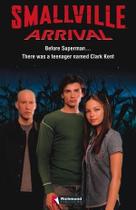 Smallville Arrival - Elementary - Before Superman... There Was a Teenager Named Clark Kent