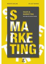 Smarketing Sales e Marketing - Dois Lados da Mesma Moeda
