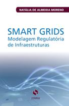 Smart Grids: Modelagem Regulatória de Infraestruturas - SYNERGIA EDITORA