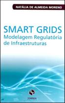 Smart Grids - Modelagem Regulatória de Infraestruturas Smart Grids - Modelagem Regulatória de Infraestruturas