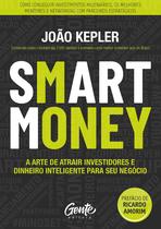 SMART MONEY: A arte de atrair investidores - JOÃO KEPLER