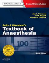 Smith and aitkenheads textbook of anaesthesia - ELSEVIER (IMPORT)