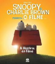 Snoopy & Charlie Brown - A Historia Do Filme - ASTRAL CULTURAL