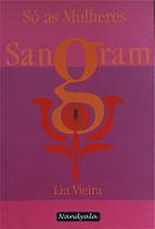 Só as mulheres sangram Lia Vieira(Lia Vieira,Nandyala) Só as mulheres sangram Lia Vieira(Lia Vieira,Nandyala)