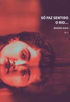 Só Faz Sentido o Rio