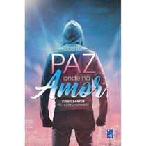 Só Há Paz Onde Há Amor - FREI LUIZ