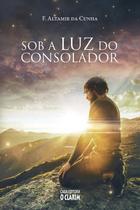 Sob a Luz do Consolador Sob a Luz do Consolador