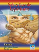 Sob a luz do espiritismo - EDITORA DO CONHECIMENTO Sob a luz do espiritismo - EDITORA DO CONHECIMENTO