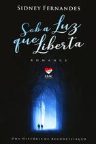 Sob a Luz que Liberta - Ceac
