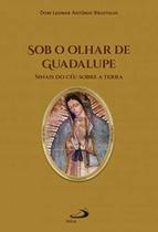 Sob o olhar de guadalupe - PAULUS Sob o olhar de guadalupe - PAULUS