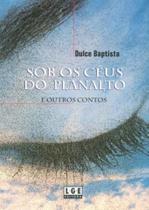 Sob Os Céus Do Planalto E Outros Contos - Lge-Ler Sob Os Céus Do Planalto E Outros Contos - Lge-Ler