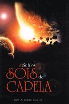 Sob os Sóis de Capela - Livro de Ruy Alberto Gatto Sob os Sóis de Capela - Livro de Ruy Alberto Gatto
