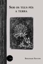 Sob Os Teus Pés a Terra
