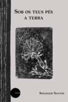 Sob Os Teus Pés a Terra