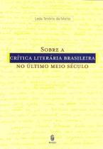 Sobre a crítica literária brasileira no último meio século