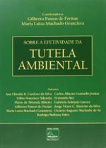 Sobre a Efetividade da Tutela Ambiental Sobre a Efetividade da Tutela Ambiental