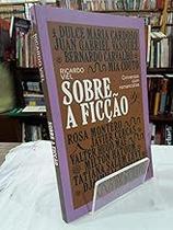 Sobre a ficção - história com romancistas Paperback ricardo viel Sobre a ficção - história com romancistas Paperback ricardo viel