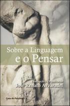 Sobre a linguagem e o pensar - ARTESA EDITORA Sobre a linguagem e o pensar - ARTESA EDITORA