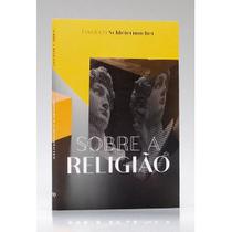 Sobre a Religião Friedrich Schleiermacher Sobre a Religião Friedrich Schleiermacher