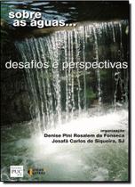 Sobre as Águas ... Desafios e Perspectivas