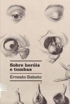 Sobre Heróis E Tumbas Sobre Heróis E Tumbas