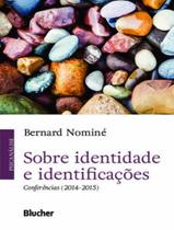 Sobre Identidade E Identificacoes - Conferencias (2014-2015) - EDGARD BLUCHER