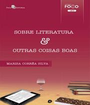 Sobre literatura & outras coisas boas