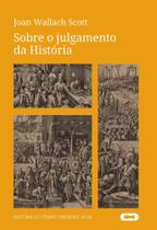 Sobre o julgamento da História