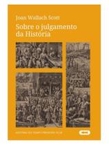 Sobre o julgamento da história - vol. 1 Sobre o julgamento da história - vol. 1