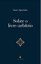 Sobre O Livre-Arbítrio - Ecclesiae