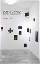 Sobre o vago: indefinições na produção artística conteporânea Sobre o vago: indefinições na produção artística conteporânea
