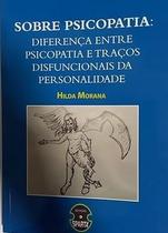 Sobre psicopatia diferenca psicopatia tracos disfuncionais da personalide